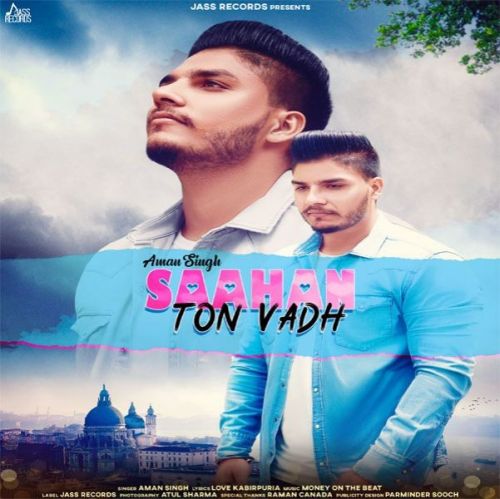 Saahan Ton Vadh Aman Singh mp3 song free download, Saahan Ton Vadh Aman Singh full album