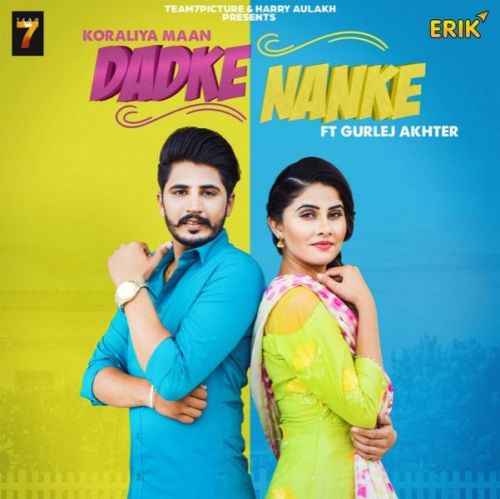 Dadke Nanke Koraliya Maan, Gurlej Akhter mp3 song free download, Dadke Nanke Koraliya Maan, Gurlej Akhter full album