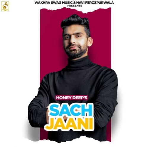 Sach Jaani Honey Deep mp3 song free download, Sach Jaani Honey Deep full album