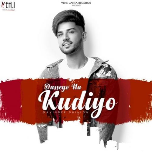 Dasseyo Na Kudiyo Davinder Dhillon mp3 song free download, Dasseyo Na Kudiyo Davinder Dhillon full album