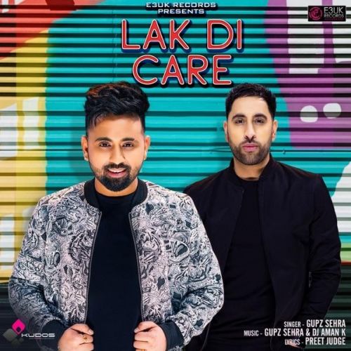 Lak Di Care Gupz Sehra mp3 song free download, Lak Di Care Gupz Sehra full album