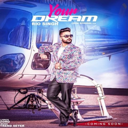 Your Dream Rio Singh mp3 song free download, Your Dream Rio Singh full album