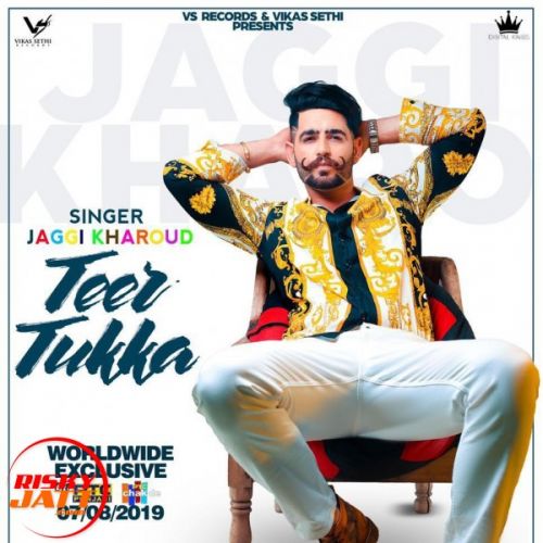 Teer tukka Jaggi Kharoud mp3 song free download, Teer tukka Jaggi Kharoud full album