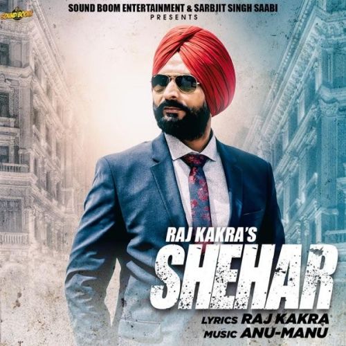 Shehar Raj Kakra mp3 song free download, Shehar Raj Kakra full album