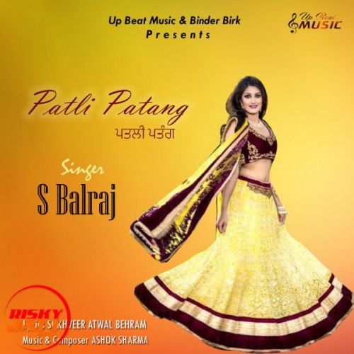 Patli Patang S Balraj mp3 song free download, Patli Patang S Balraj full album