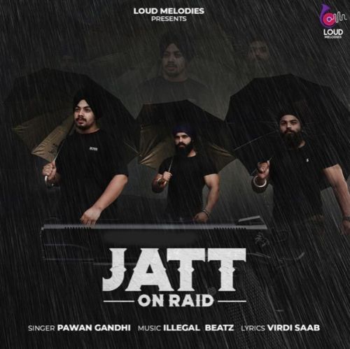 Jatt On Raid Pawan Gandhi mp3 song free download, Jatt On Raid Pawan Gandhi full album