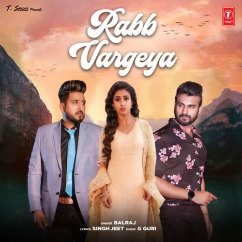 Rabb Vargeya Balraj mp3 song free download, Rabb Vargeya Balraj full album