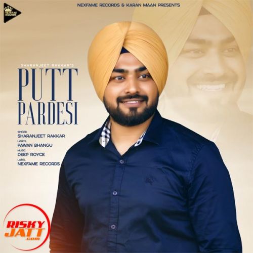 Putt Pardesi Sharanjeet Rakkar mp3 song free download, Putt Pardesi Sharanjeet Rakkar full album