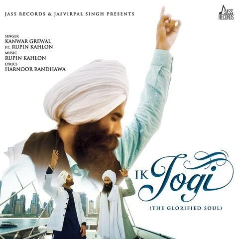 Ik Jogi (The Glorified Soul) Kanwar Grewal mp3 song free download, Ik Jogi (The Glorified Soul) Kanwar Grewal full album