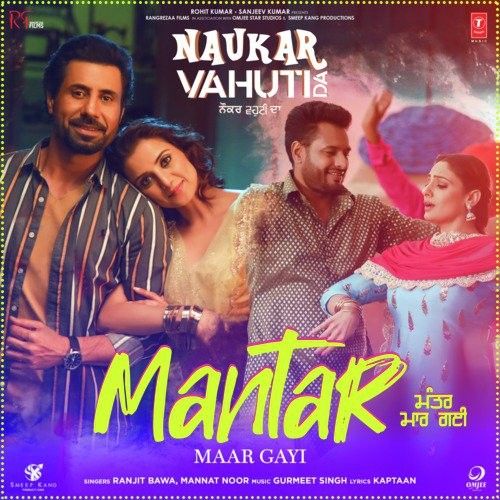 Mantar Maar Gayi (Naukar Vahuti Da) Ranjit Bawa, Mannat Noor mp3 song free download, Mantar Maar Gayi (Naukar Vahuti Da) Ranjit Bawa, Mannat Noor full album