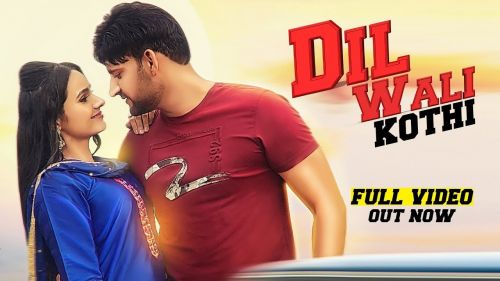 Dil Wali Kothi Sandeep Surila, Ajay Hooda mp3 song free download, Dil Wali Kothi Sandeep Surila, Ajay Hooda full album