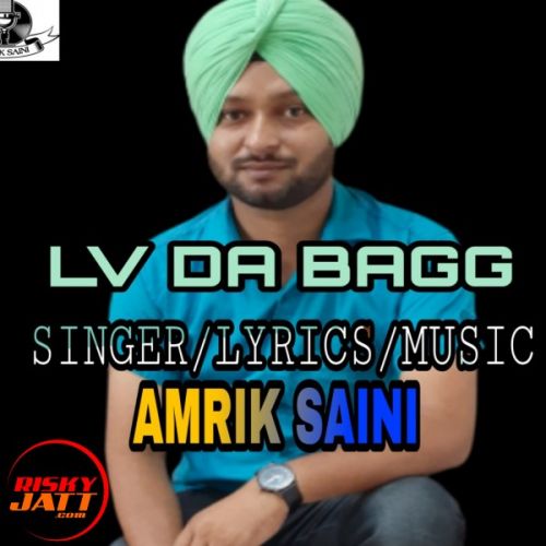 Lv da bagg Amrik Saini mp3 song free download, Lv da bagg Amrik Saini full album