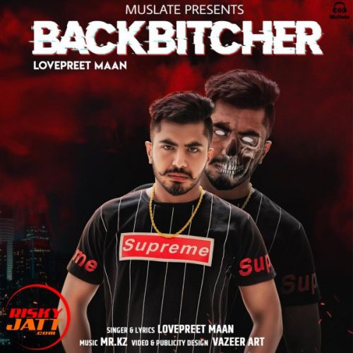 Backbitcher Lovepreet Maan mp3 song free download, Backbitcher Lovepreet Maan full album