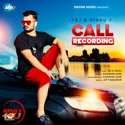 Call Recording Tej E Sidhu mp3 song free download, Call Recording Tej E Sidhu full album