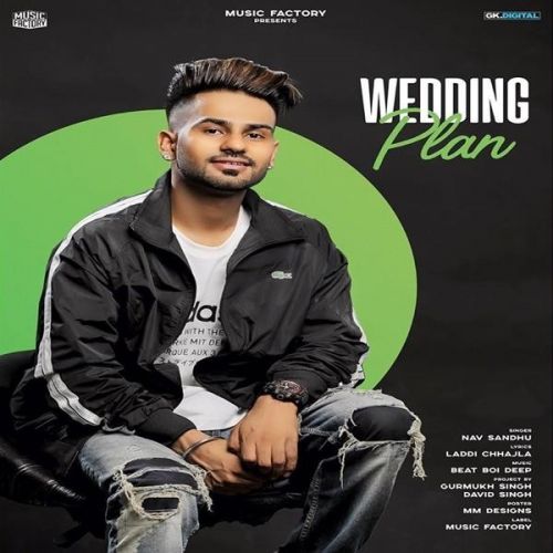 Wedding Plan Nav Sandhu, Laddi Chhajla mp3 song free download, Wedding Plan Nav Sandhu, Laddi Chhajla full album