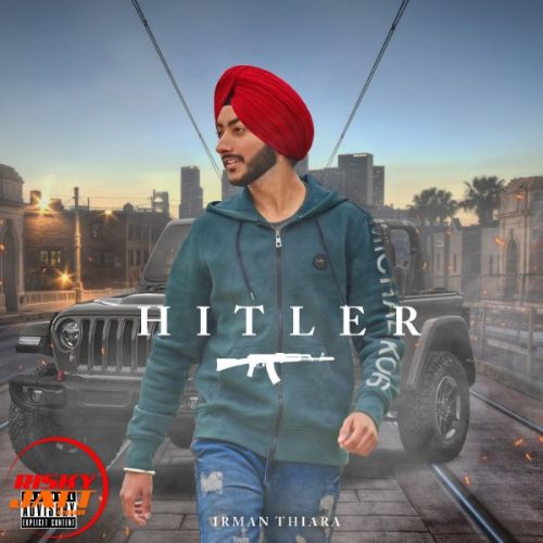 Hitler Irman Thiara mp3 song free download, Hitler Irman Thiara full album