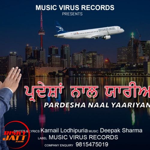 Pardesha Naal Yaarian Karnail Lodhipuria mp3 song free download, Pardesha Naal Yaarian Karnail Lodhipuria full album