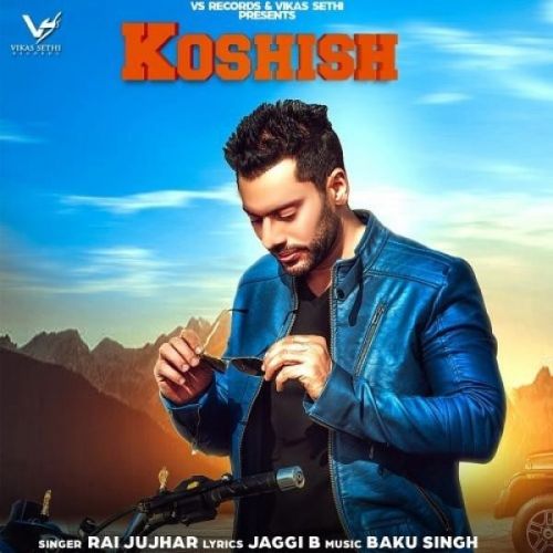 Koshish Rai Jujhar mp3 song free download, Koshish Rai Jujhar full album