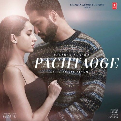 Pachtaoge (Jaani Ve) Arijit Singh mp3 song free download, Pachtaoge (Jaani Ve) Arijit Singh full album