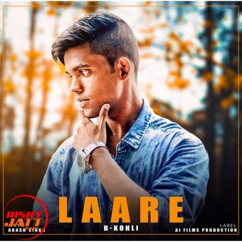 Laare B Kohli mp3 song free download, Laare B Kohli full album
