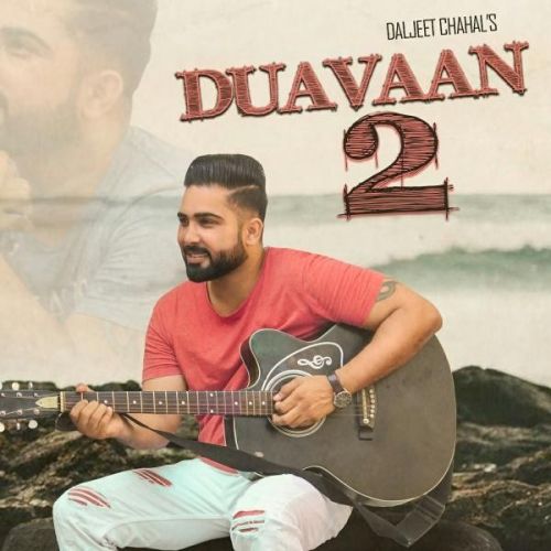 Duavaan 2 Daljeet Chahal mp3 song free download, Duavaan 2 Daljeet Chahal full album