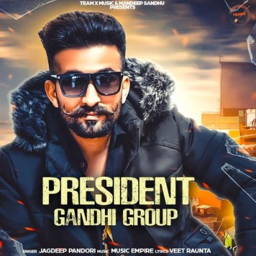 President Gandhi Group Jagdeep Pandori mp3 song free download, President Gandhi Group Jagdeep Pandori full album