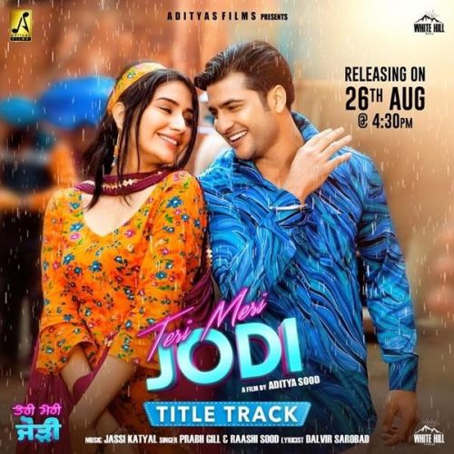 Teri Meri Jodi Title Track Prabh Gill, Raashi Sood mp3 song free download, Teri Meri Jodi Title Track Prabh Gill, Raashi Sood full album