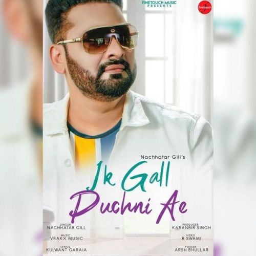 Ik Gall Puchni Ae Nachhatar Gill mp3 song free download, Ik Gall Puchni Ae Nachhatar Gill full album