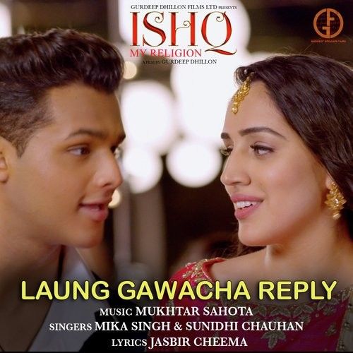 Laung Gawacha Reply (Ishq My Religion) Mika Singh, Sunidhi Chauhan mp3 song free download, Laung Gawacha Reply (Ishq My Religion) Mika Singh, Sunidhi Chauhan full album