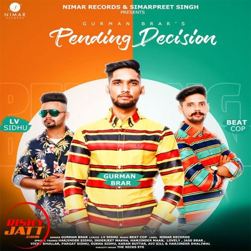 Pending Decision Gurman Brar mp3 song free download, Pending Decision Gurman Brar full album