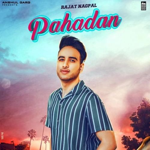 Pahadan Rajat Nagpal mp3 song free download, Pahadan Rajat Nagpal full album