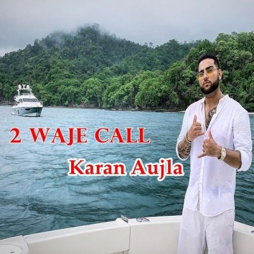 2 Waje Call Karan Aujla mp3 song free download, 2 Waje Call Karan Aujla full album