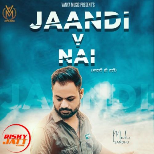 Jaan Di Vi Nai Maahi Sandhu mp3 song free download, Jaan Di Vi Nai Maahi Sandhu full album