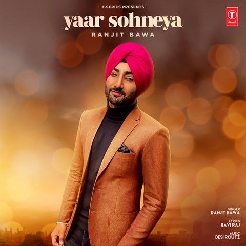 Yaar Sohneya Ranjit Bawa mp3 song free download, Yaar Sohneya Ranjit Bawa full album