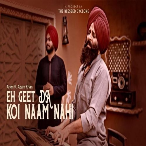 Eh Geet Da Naam Koi Nahi Ahen, Ajam Khan mp3 song free download, Eh Geet Da Naam Koi Nahi Ahen, Ajam Khan full album