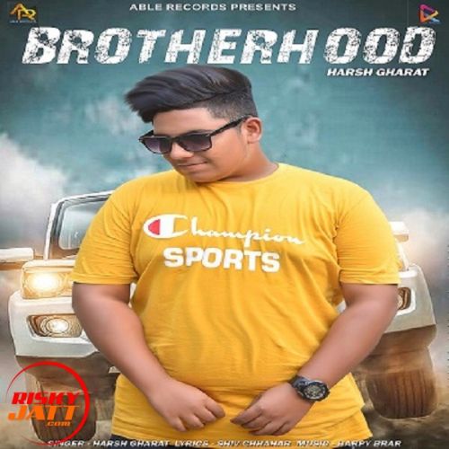 Brotherhood Harsh Gharat mp3 song free download, Brotherhood Harsh Gharat full album