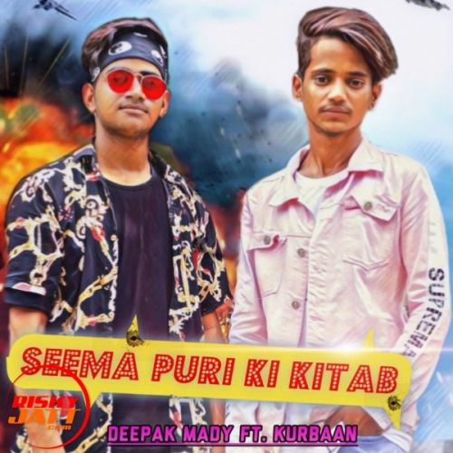 Seema Puri Ki Kitab Deepak Mady, Kurban mp3 song free download, Seema Puri Ki Kitab Deepak Mady, Kurban full album