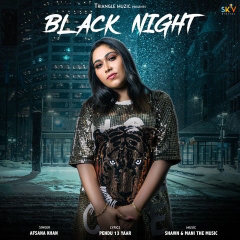 Black Night Afsana Khan mp3 song free download, Black Night Afsana Khan full album