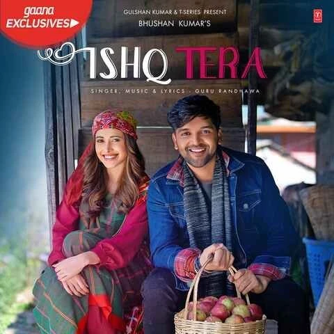 Ishq Tera Guru Randhawa mp3 song free download, Ishq Tera Guru Randhawa full album