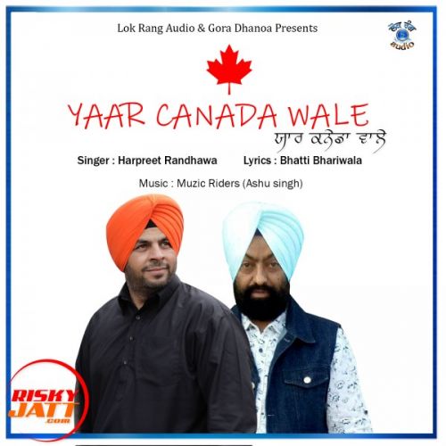 Yaar Canada Wale Harpreet Randhawa mp3 song free download, Yaar Canada Wale Harpreet Randhawa full album