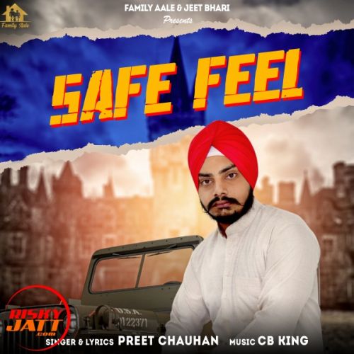 Safe Feel Preet Chauhan mp3 song free download, Safe Feel Preet Chauhan full album