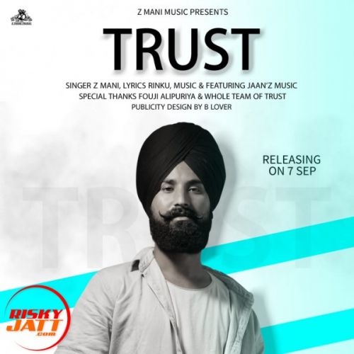 Trust Z Mani mp3 song free download, Trust Z Mani full album