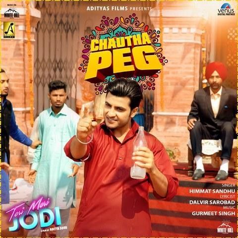 Chautha Peg (Teri Meri Jodi) Himmat Sandhu mp3 song free download, Chautha Peg (Teri Meri Jodi) Himmat Sandhu full album