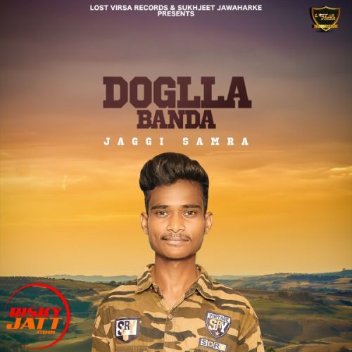 Doglla Banda Jaggi Samra mp3 song free download, Doglla Banda Jaggi Samra full album