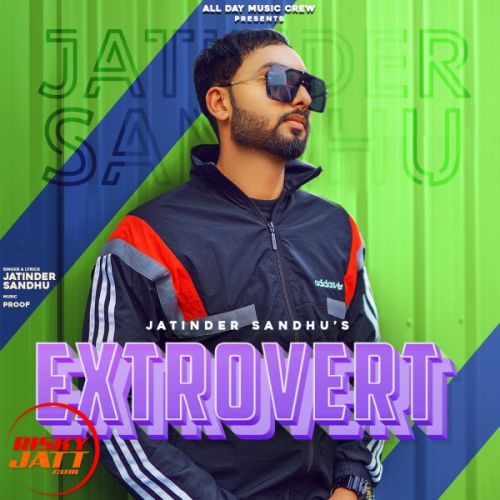 Extrovert Jatinder Sandhu mp3 song free download, Extrovert Jatinder Sandhu full album