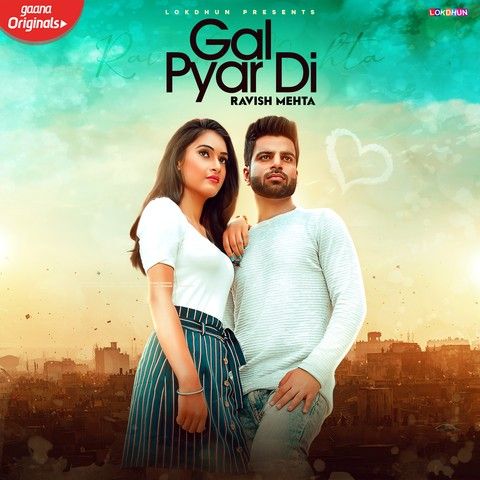 Gal Pyar Di Ravish Mehta mp3 song free download, Gal Pyar Di Ravish Mehta full album