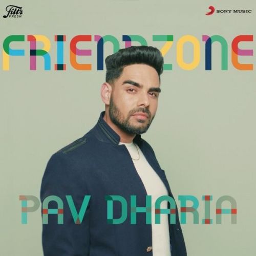 Friendzone Pav Dharia mp3 song free download, Friendzone Pav Dharia full album