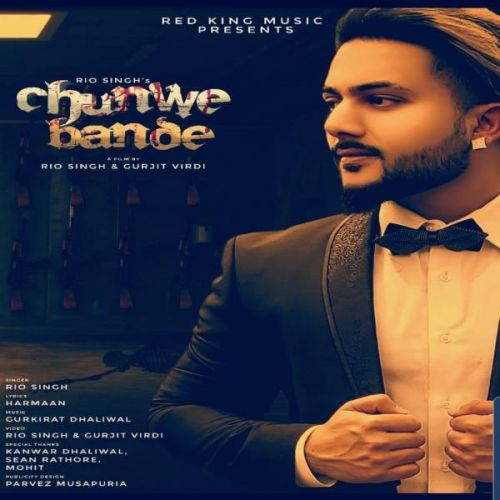 Chunwe Bande Rio Singh mp3 song free download, Chunwe Bande Rio Singh full album