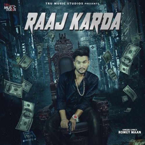 Raaj Karda Romey Maan mp3 song free download, Raaj Karda Romey Maan full album