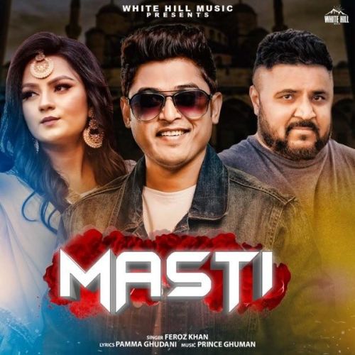 Masti Feroz Khan mp3 song free download, Masti Feroz Khan full album